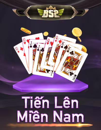 B52 Tien Len Mien Nam